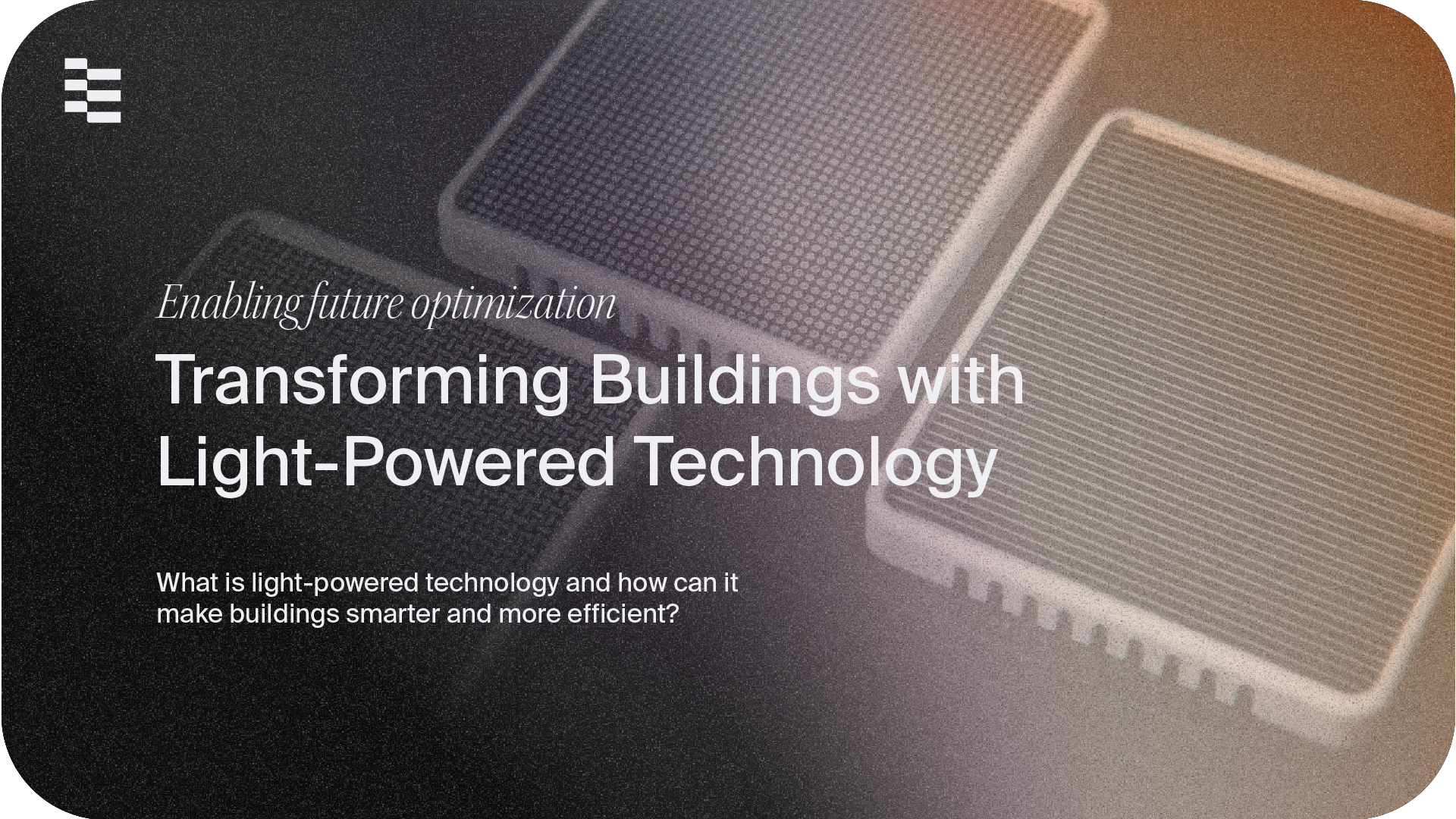 Transforming Buildings with Light-Powered Technology  